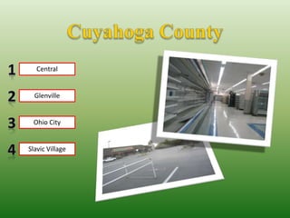 Central
Glenville
Ohio City
Slavic Village
 