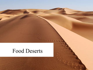 Food Deserts
 