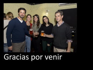 Gracias por venir
 