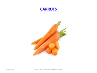 CARROTS
06/02/2016 12MTRA. R. M. JULIETA GUTIÉRREZ TLALPA
 