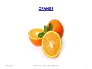 ORANGE
06/02/2016 9MTRA. R. M. JULIETA GUTIÉRREZ TLALPA
 