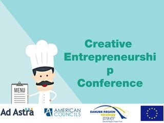 Creative
Entrepreneurshi
p
Conference
 