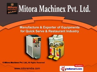 Manufacture & Exporter of Equipments
for Quick Serve & Restaurant Industry
 