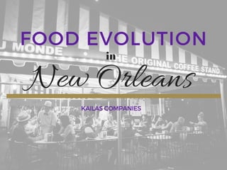 Food Evolution in New Orleans