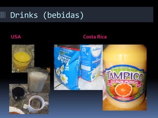 Drinks (bebidas)USACosta Rica