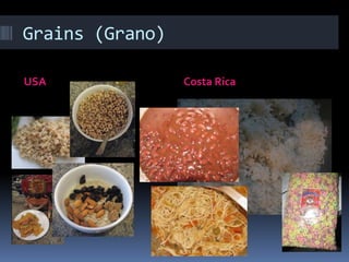 Grains (Grano)USACosta Rica
