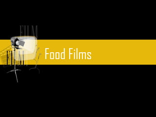 Food Films
 