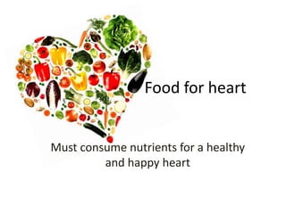 Food for heart Must consume nutrients for a healthy and happy heart 