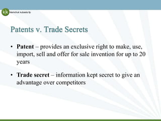 Patents v. Trade Secrets
• Patent – provides an exclusive right to make, use,
import, sell and offer for sale invention fo...