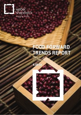 FOOD FORWARD
TRENDS REPORT
2014
KOREA
 