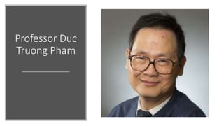 Professor Duc
Truong Pham
 