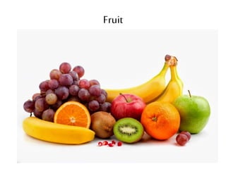 Fruit 
 