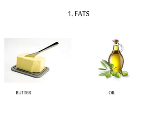 1. FATS 
BUTTER OIL 
 