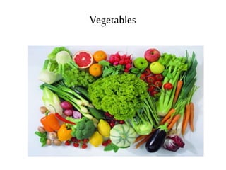 Vegetables 
 