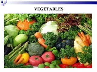 VEGETABLES
 