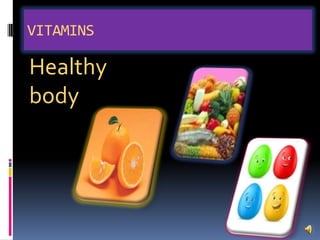 VITAMINSHealthy body