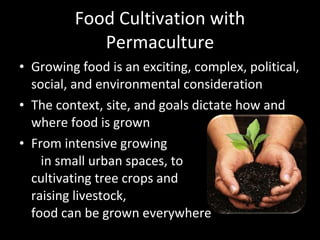 Food Cultivation with Permaculture ,[object Object],[object Object],[object Object]