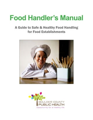 Food Handler’s Manual
 A Guide to Safe & Healthy Food Handling
         for Food Establishments
 