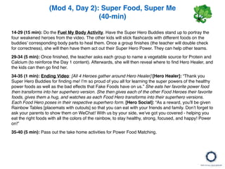 14-29 (15 min): Do the Fuel My Body Activity. Have the Super Hero Buddies stand up to portray the
four weakened heroes fro...