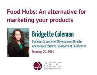 Food Hubs: An alternative to marketing your products 2016