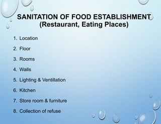 SANITATION OF FOOD ESTABLISHMENT
(Restaurant, Eating Places)
1. Location
2. Floor
3. Rooms
4. Walls
5. Lighting & Ventilla...