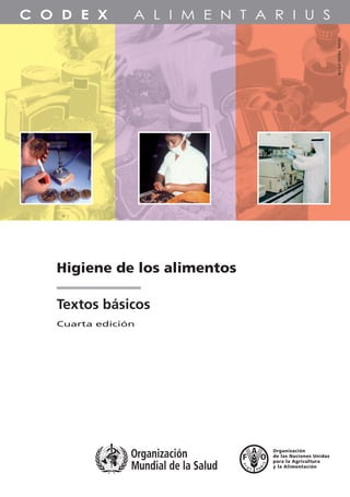 ISSN1020-2579
Higiene de los alimentos
Cuarta edición
 