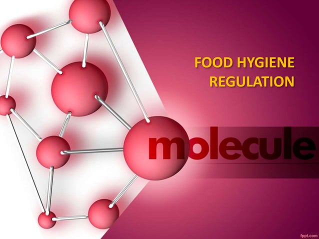 Food Hygiene Regulation PPT food-hygiene-regulation-ppt