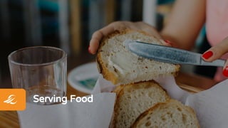 Segue slideServing Food
 