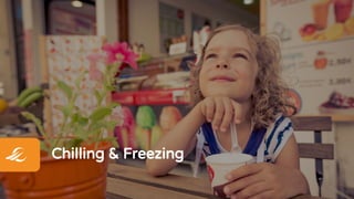 Segue slideChilling & Freezing
 