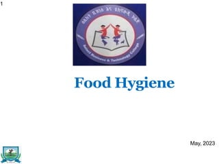 Food Hygiene
1
May, 2023
 