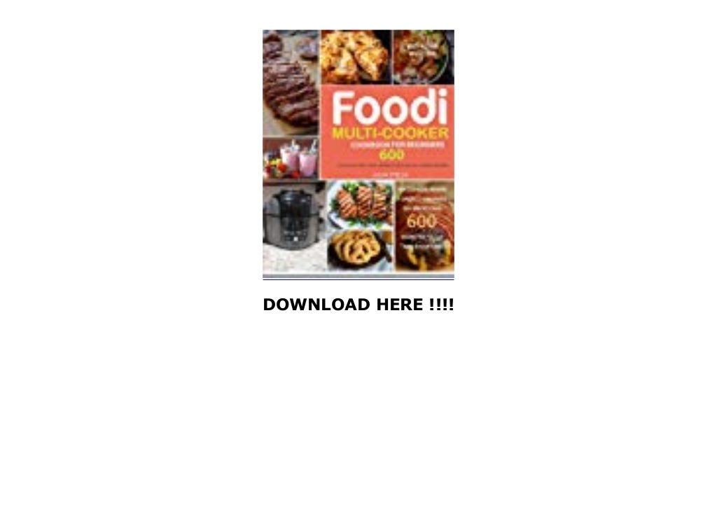 First Reads Foodi MultiCooker Cookbook for Beginners 600 Delicious