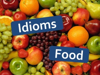 Idioms Food 