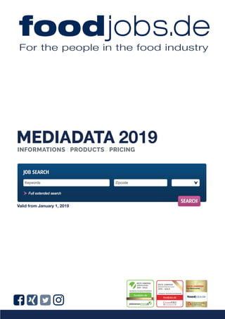 MEDIADATA 2019
Valid from January 1, 2019
INFORMATIONS PRODUCTS PRICING
For the people in the food industry
 