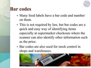 Lot (or batch) mark
• A lot mark is a code which is required by law to
appear on the label. It helps to identify batches
o...