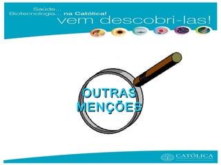 OUTRASOUTRAS
MENÇÕESMENÇÕES
 
