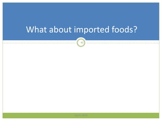 July 4, 2014
45
What about imported foods?
 