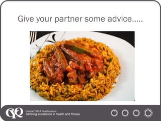 Give your partner some advice…..

 