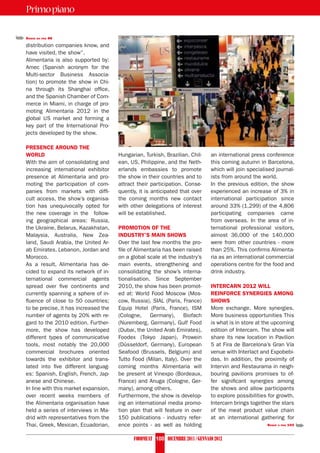 Primo piano

➥   Segue   da pag   98

    distribution companies know, and
    have visited, the show”.
    Alimentaria is also supported by:
    Amec (Spanish acronym for the
    Multi-sector Business Associa-
    tion) to promote the show in Chi-
    na through its Shanghai office,
    and the Spanish Chamber of Com-
    merce in Miami, in charge of pro-
    moting Alimentaria 2012 in the
    global US market and forming a
    key part of the International Pro-
    jects developed by the show.

    presence around the
    world                                 Hungarian, Turkish, Brazilian, Chil-     an international press conference
    With the aim of consolidating and     ean, US, Philippine, and the Neth-       this coming autumn in Barcelona,
    increasing international exhibitor    erlands embassies to promote             which will join specialised journal-
    presence at Alimentaria and pro-      the show in their countries and to       ists from around the world.
    moting the participation of com-      attract their participation. Conse-      In the previous edition, the show
    panies from markets with diffi-       quently, it is anticipated that over     experienced an increase of 3% in
    cult access, the show’s organisa-     the coming months new contact            international participation since
    tion has unequivocally opted for      with other delegations of interest       around 33% (1,299) of the 4,806
    the new coverage in the follow-       will be established.                     participating companies came
    ing geographical areas: Russia,                                                from overseas. In the area of in-
    the Ukraine, Belarus, Kazakhstan,     promotion of the                         ternational professional visitors,
    Malaysia, Australia, New Zea-         industry’s main shows                    almost 36,000 of the 140,000
    land, Saudi Arabia, the United Ar-    Over the last few months the pro-        were from other countries - more
    ab Emirates, Lebanon, Jordan and      file of Alimentaria has been raised      than 25%. This confirms Alimenta-
    Morocco.                              on a global scale at the industry’s      ria as an international commercial
    As a result, Alimentaria has de-      main events, strengthening and           operations centre for the food and
    cided to expand its network of in-    consolidating the show’s interna-        drink industry.
    ternational commercial agents         tionalisation. Since September
    spread over five continents and       2010, the show has been promot-          intercarn 2012 will
    currently spanning a sphere of in-    ed at: World Food Moscow (Mos-           reinforce synergies among
    fluence of close to 50 countries;     cow, Russia), SIAL (Paris, France)       shows
    to be precise, it has increased the   Equip Hotel (Paris, France), ISM         More exchange. More synergies.
    number of agents by 20% with re-      (Cologne, Germany), Biofach              More business opportunities This
    gard to the 2010 edition. Further-    (Nuremberg, Germany), Gulf Food          is what is in store at the upcoming
    more, the show has developed          (Dubai, the United Arab Emirates),       edition of Intercarn. The show will
    different types of communicative      Foodex (Tokyo Japan), Prowein            share its new location in Pavilion
    tools, most notably the 20,000        (Düsseldorf, Germany), European          5 at Fira de Barcelona’s Gran Vía
    commercial brochures oriented         Seafood (Brussels, Belgium) and          venue with Interlact and Expobebi-
    towards the exhibitor and trans-      Tutto Food (Milan, Italy). Over the      das. In addition, the proximity of
    lated into five different languag-    coming months Alimentaria will           Intervin and Restaurama in neigh-
    es: Spanish, English, French, Jap-    be present at Vinexpo (Bordeaux,         bouring pavilions promises to of-
    anese and Chinese.                    France) and Anuga (Cologne, Ger-         fer significant synergies among
    In line with this market expansion,   many), among others.                     the shows and allow participants
    over recent weeks members of          Furthermore, the show is develop-        to explore possibilities for growth.
    the Alimentaria organisation have     ing an international media promo-        Intercarn brings together the stars
    held a series of interviews in Ma-    tion plan that will feature in over      of the meat product value chain
    drid with representatives from the    150 publications - industry refer-       at an international gathering for
    Thai, Greek, Mexican, Ecuadorian,     ence points - as well as holding                                 Segue   a pag   102
                                                                                                                                 ➥
                                                Foodmeat 100 dicembre 2011 / Gennaio 2012
 