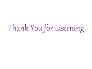 Thank You for Listening
 