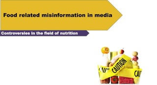 Controversies in the field of nutrition
 