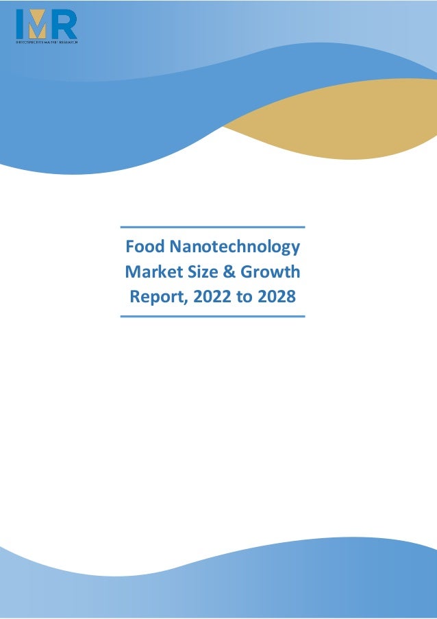 Food Nanotechnology
Market Size & Growth
Report, 2022 to 2028
 