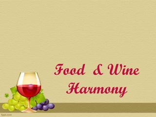 Food & Wine
 Harmony
 