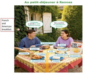 French and American breakfast.