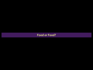 Food or Food? 