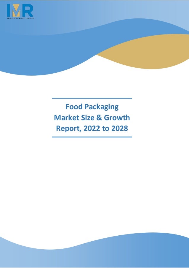 Food Packaging
Market Size & Growth
Report, 2022 to 2028
 