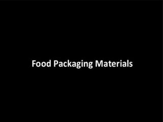 Food  packaging materials