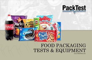 FOOD PACKAGING
TESTS & EQUIPMENTwww.PackTest.com
PackTest
 