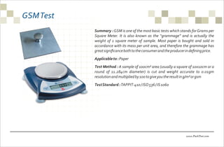 GSMTest
Summary :GSM is one of the most basic tests which stands forGrams per
Square Meter. It is also known as the “gramm...