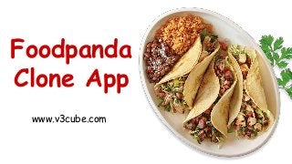 Foodpanda
Clone App
www.v3cube.com
 
