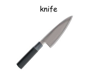 knife
 